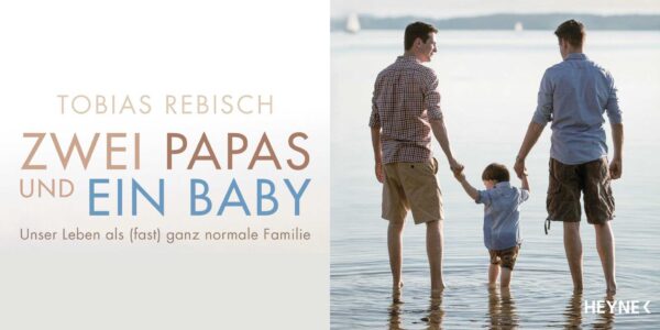 Tobias Rebisch: Zwei Papas und ein Baby